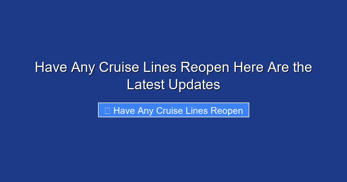Have Any Cruise Lines Reopen Here Are the Latest Updates