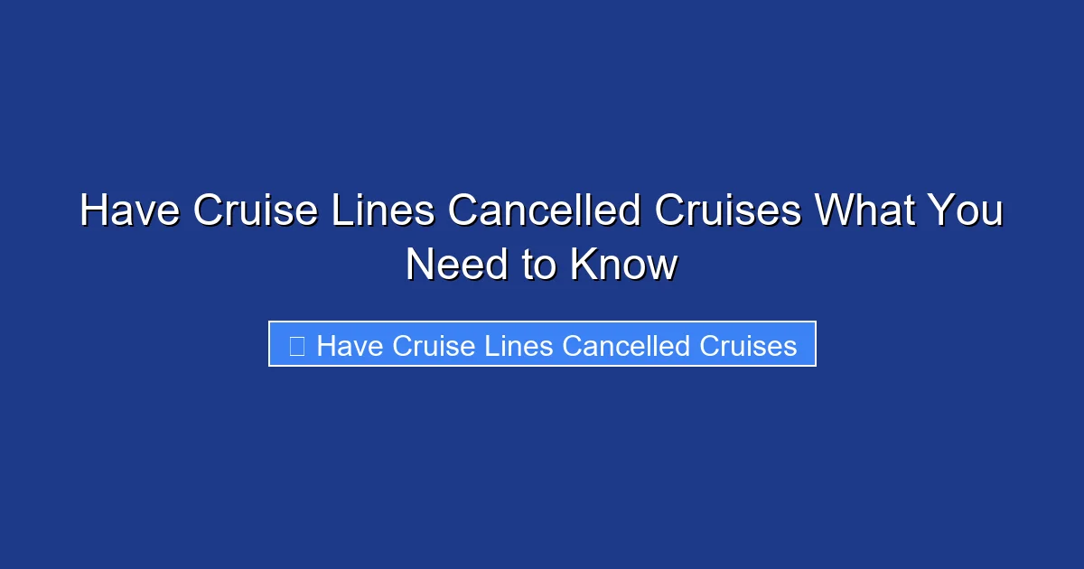 Have Cruise Lines Cancelled Cruises What You Need to Know
