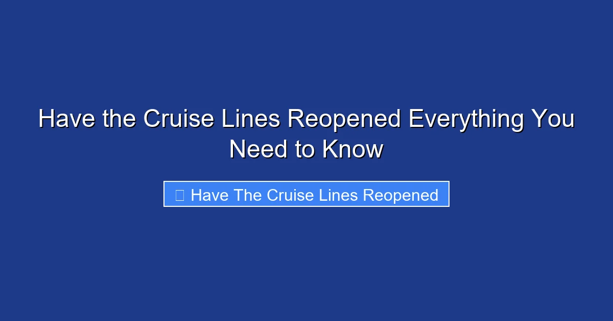 Have the Cruise Lines Reopened Everything You Need to Know
