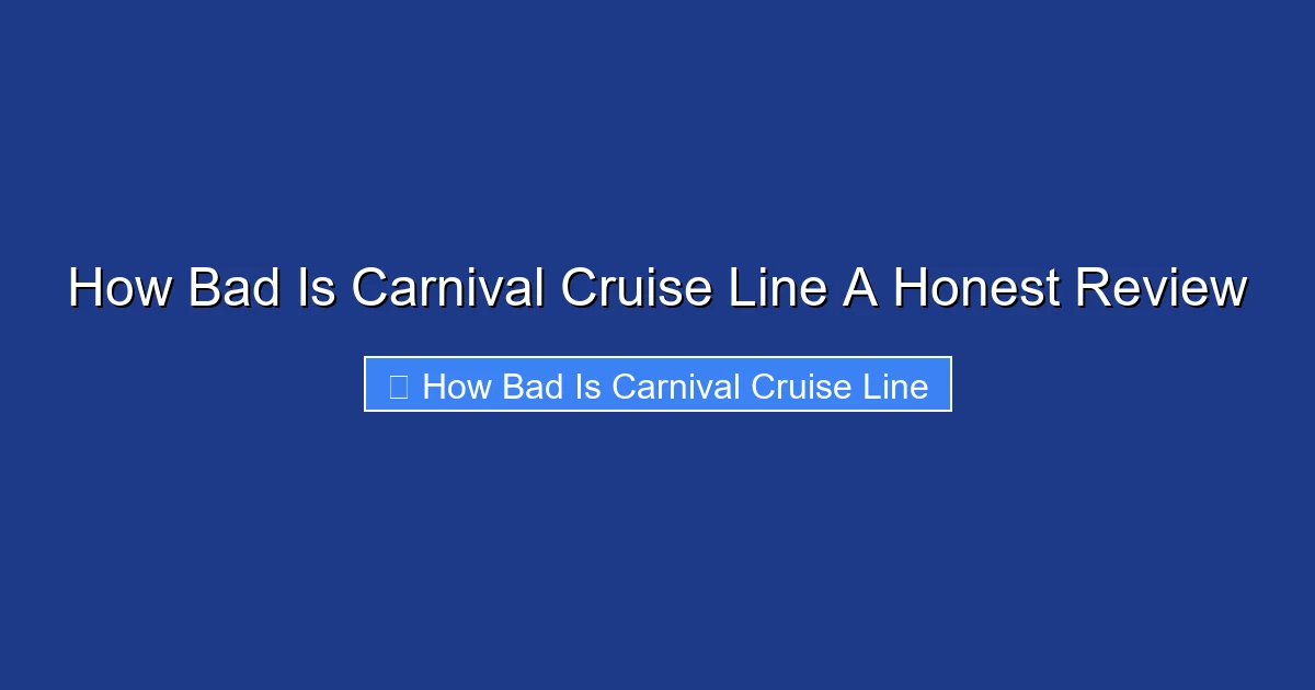 How Bad Is Carnival Cruise Line A Honest Review