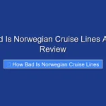 How Bad Is Norwegian Cruise Lines A Honest Review