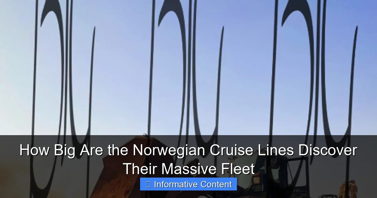 How Big Are the Norwegian Cruise Lines Discover Their Massive Fleet