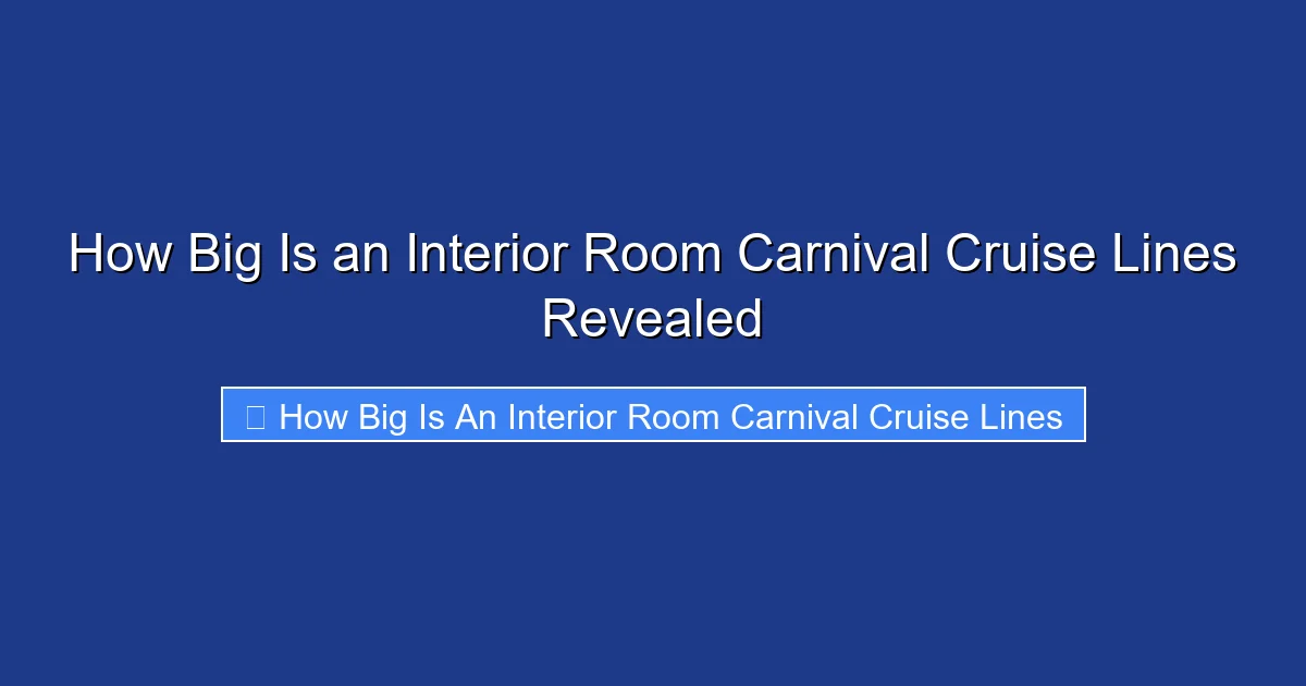 How Big Is an Interior Room Carnival Cruise Lines Revealed