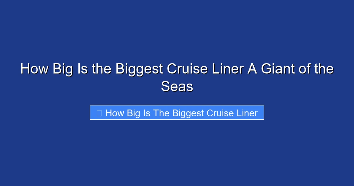 How Big Is the Biggest Cruise Liner A Giant of the Seas