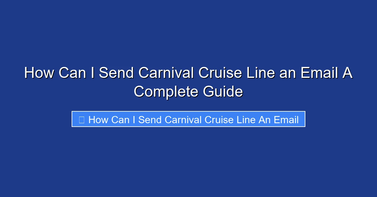 How Can I Send Carnival Cruise Line an Email A Complete Guide