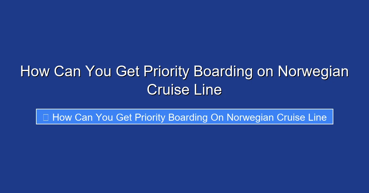 How Can You Get Priority Boarding on Norwegian Cruise Line