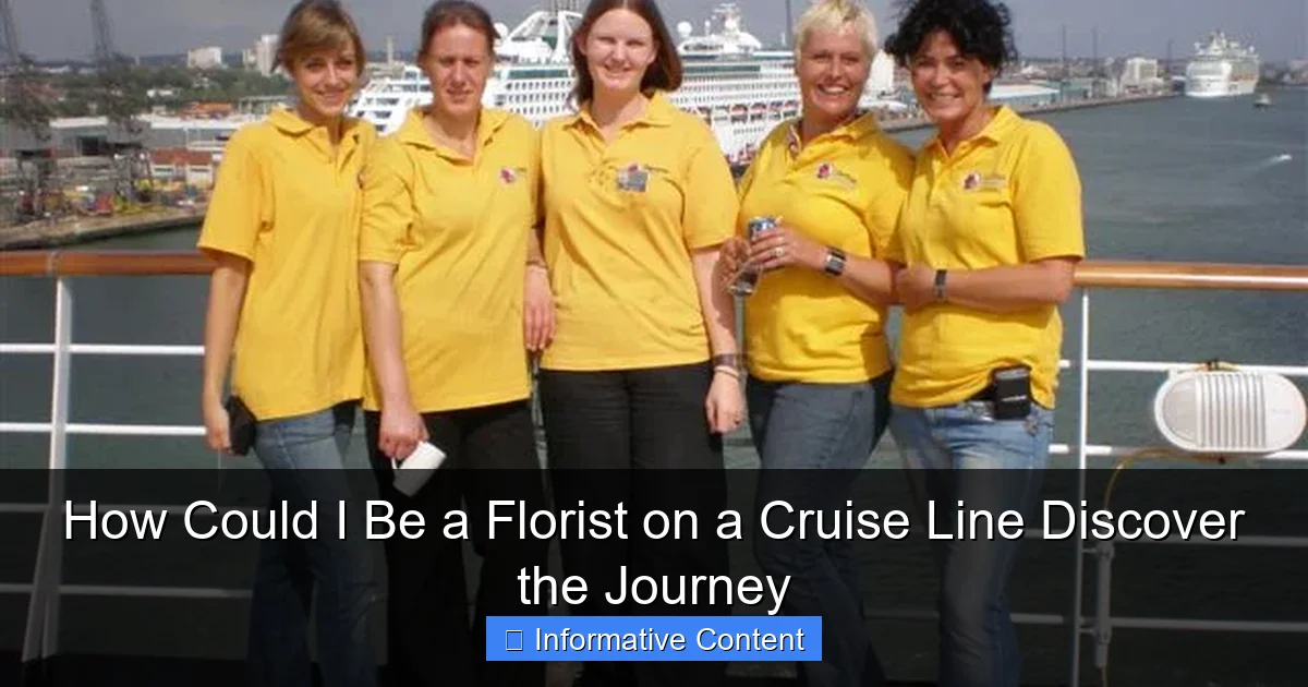 How Could I Be a Florist on a Cruise Line Discover the Journey