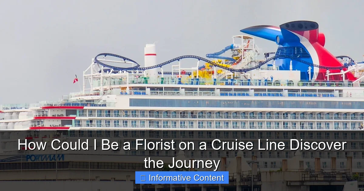 How Could I Be a Florist on a Cruise Line Discover the Journey