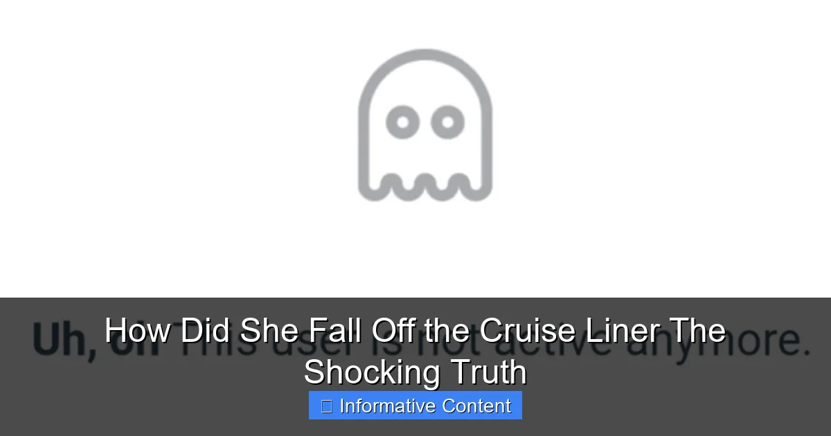 How Did She Fall Off the Cruise Liner The Shocking Truth