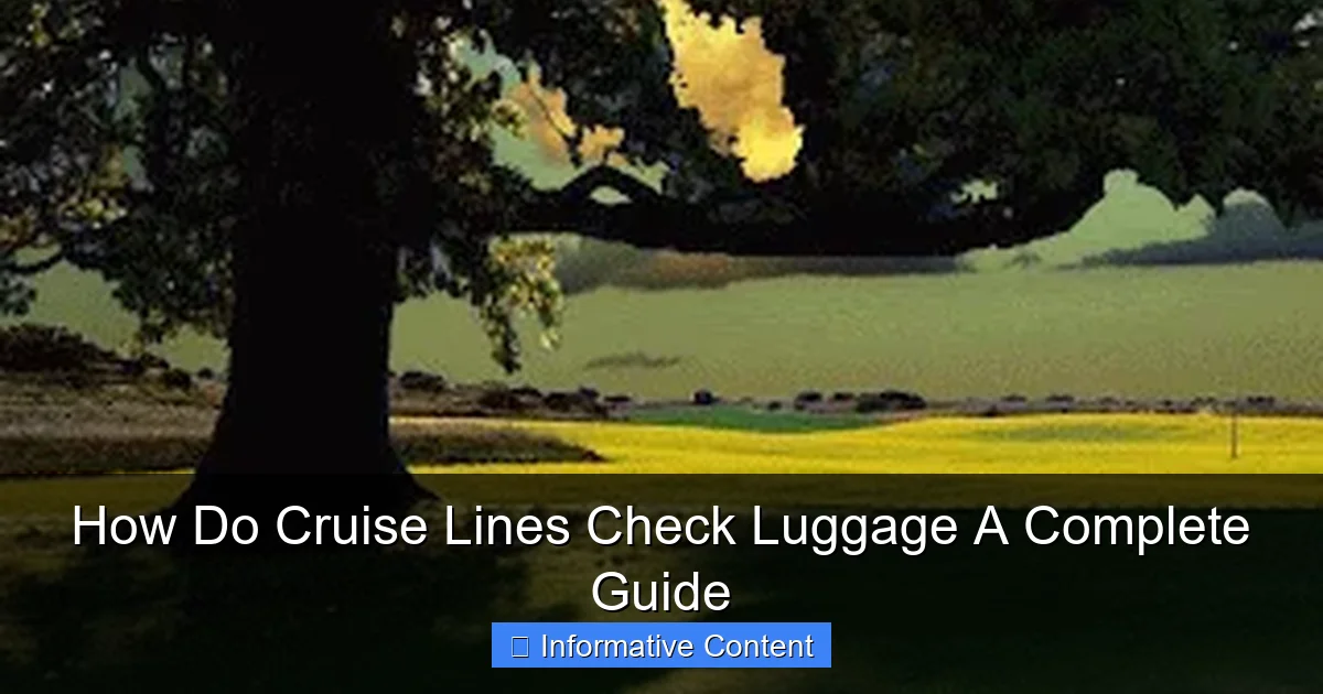 How Do Cruise Lines Check Luggage A Complete Guide