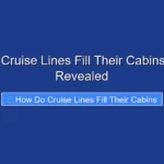How Do Cruise Lines Fill Their Cabins Secrets Revealed