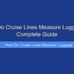 How Do Cruise Lines Measure Luggage A Complete Guide