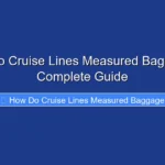 How Do Cruise Lines Measured Baggage A Complete Guide