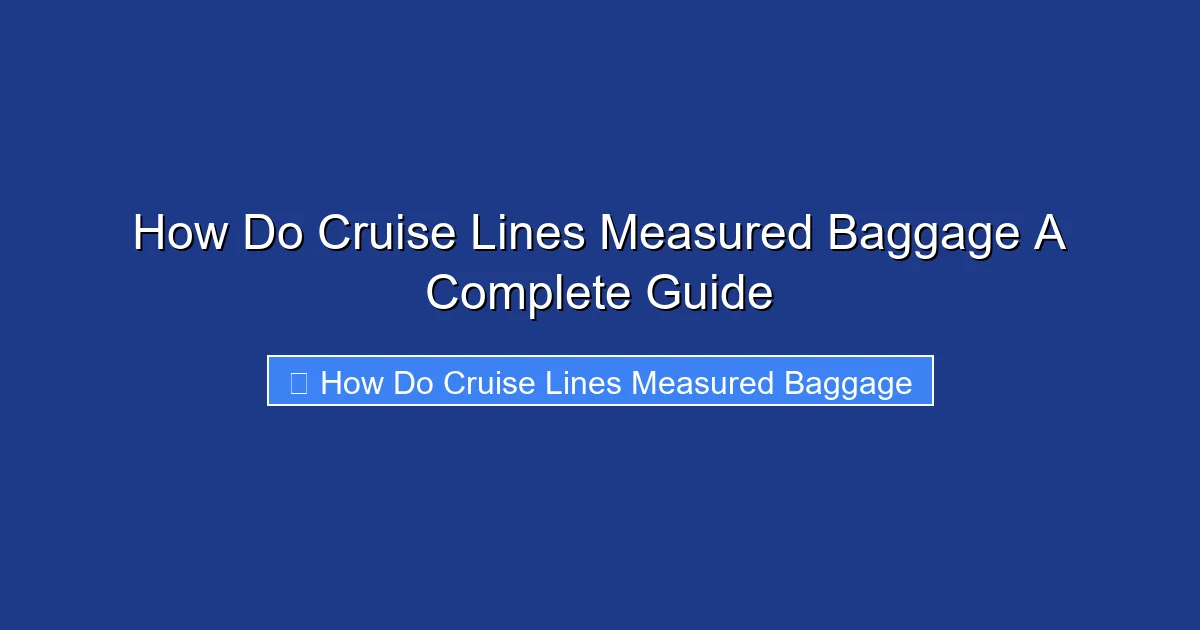 How Do Cruise Lines Measured Baggage A Complete Guide