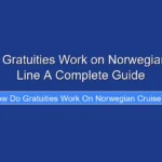 How Do Gratuities Work on Norwegian Cruise Line A Complete Guide