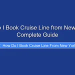 How Do I Book Cruise Line from New York A Complete Guide