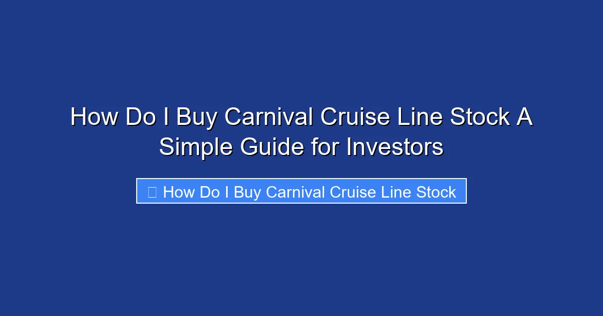 How Do I Buy Carnival Cruise Line Stock A Simple Guide for Investors