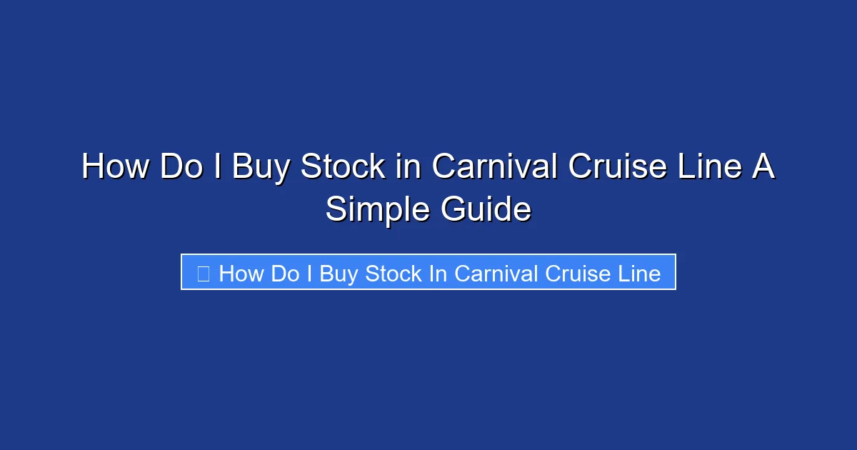 How Do I Buy Stock in Carnival Cruise Line A Simple Guide