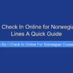 How Do I Check In Online for Norwegian Cruise Lines A Quick Guide