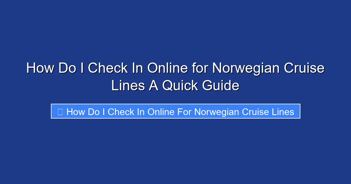 How Do I Check In Online for Norwegian Cruise Lines A Quick Guide