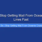 How Do I Stop Getting Mail From Oceania Cruise Lines Fast