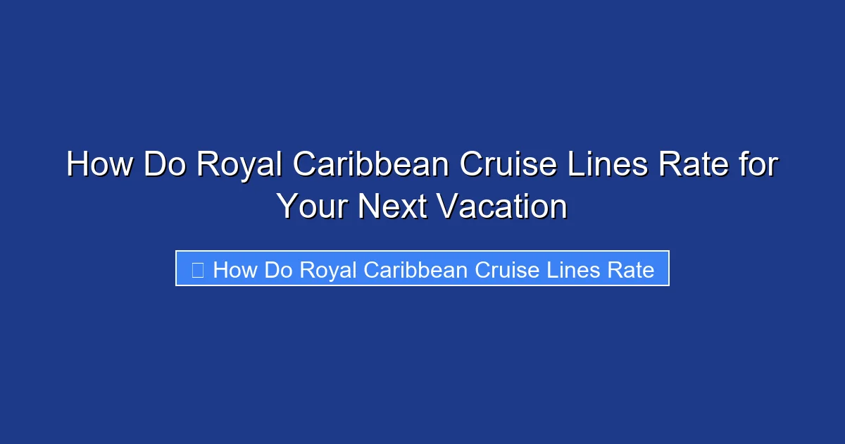 How Do Royal Caribbean Cruise Lines Rate for Your Next Vacation