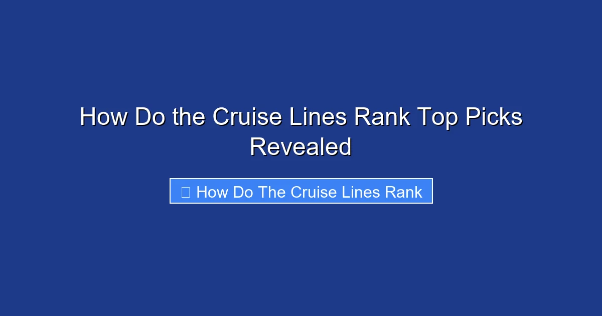 How Do the Cruise Lines Rank Top Picks Revealed