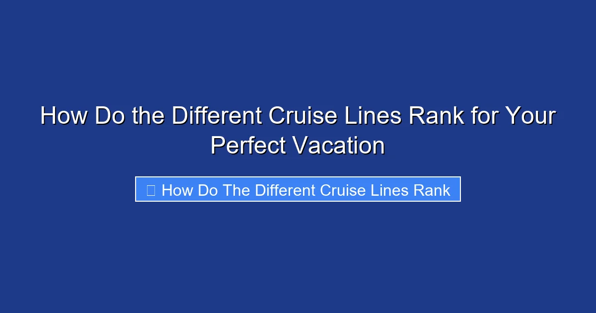 How Do the Different Cruise Lines Rank for Your Perfect Vacation