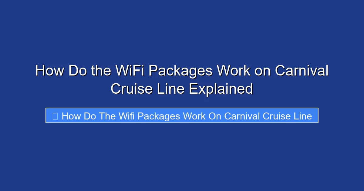 How Do the WiFi Packages Work on Carnival Cruise Line Explained