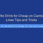 How Do We Drink for Cheap on Carnival Cruise Lines Tips and Tricks