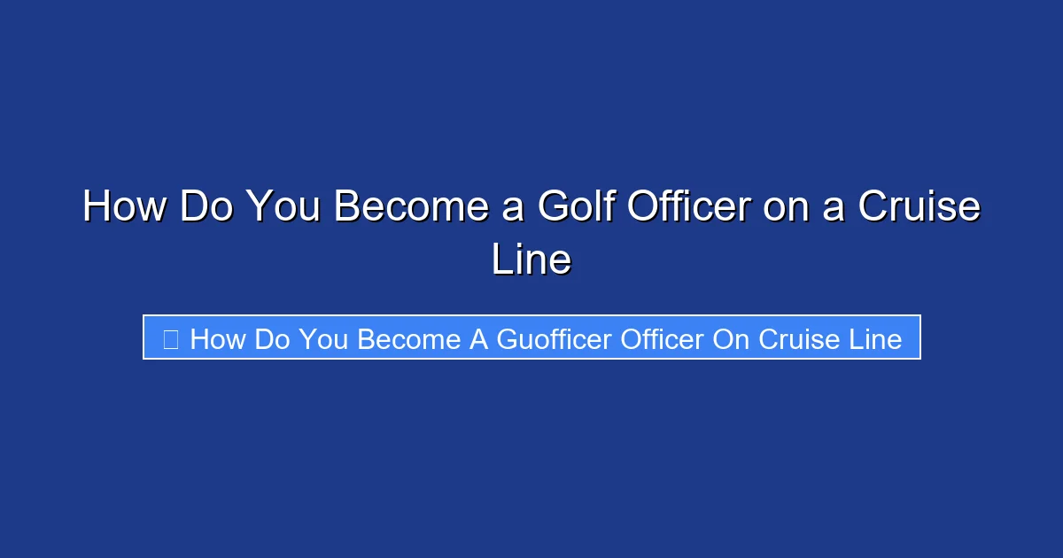 How Do You Become a Golf Officer on a Cruise Line