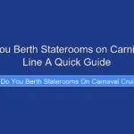 How Do You Berth Staterooms on Carnival Cruise Line A Quick Guide