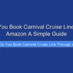 How Do You Book Carnival Cruise Line Through Amazon A Simple Guide