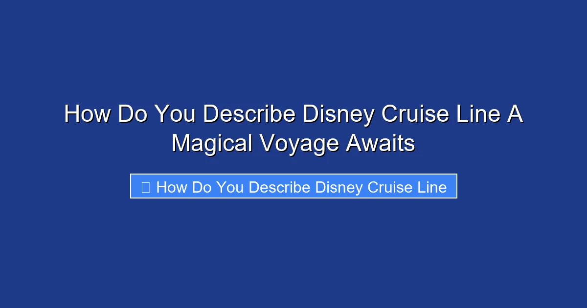 How Do You Describe Disney Cruise Line A Magical Voyage Awaits