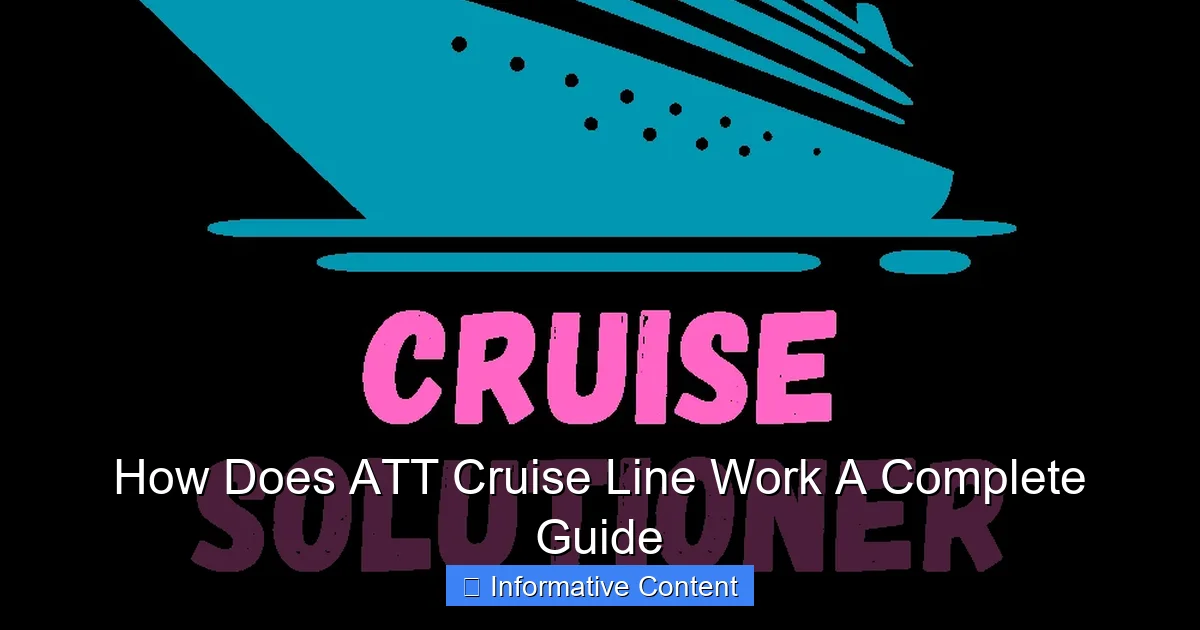 How Does ATT Cruise Line Work A Complete Guide