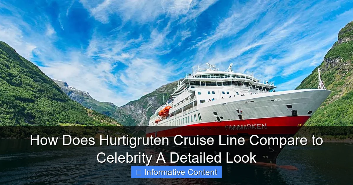 How Does Hurtigruten Cruise Line Compare to Celebrity A Detailed Look