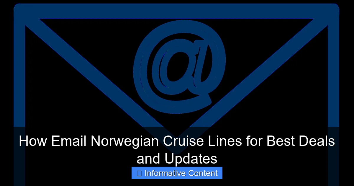 How Email Norwegian Cruise Lines for Best Deals and Updates