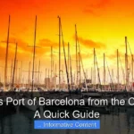 How Far Is Port of Barcelona from the Cruise Line A Quick Guide