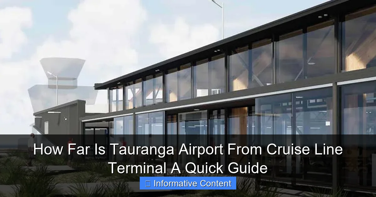 How Far Is Tauranga Airport From Cruise Line Terminal A Quick Guide