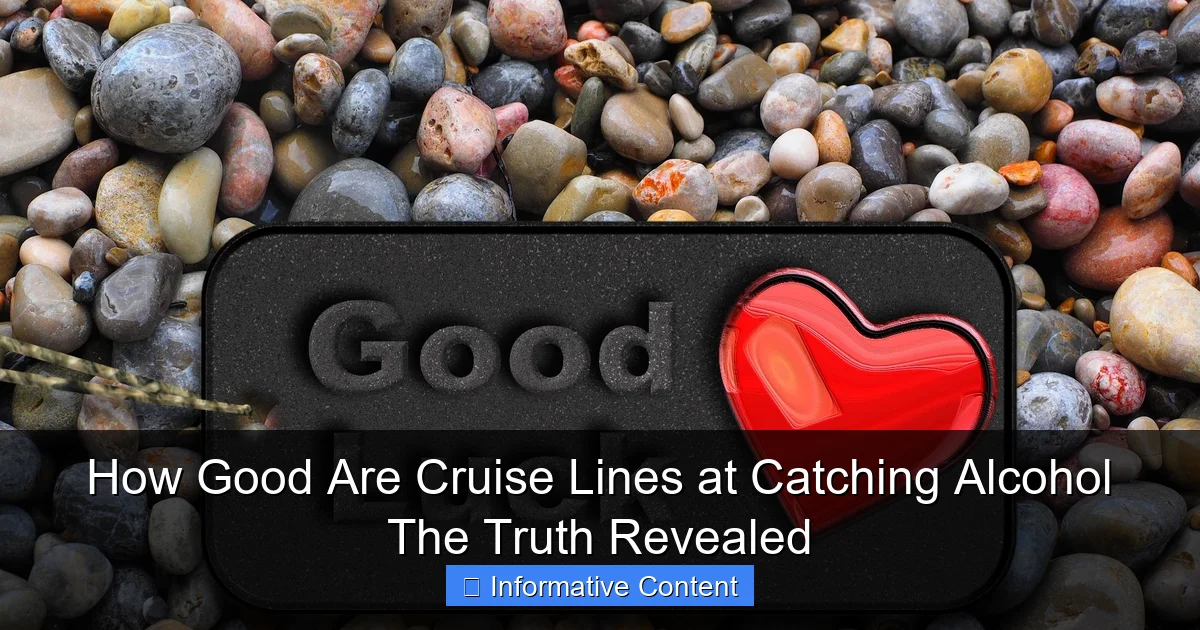 How Good Are Cruise Lines at Catching Alcohol The Truth Revealed