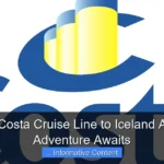 How Is Costa Cruise Line to Iceland A Scenic Adventure Awaits