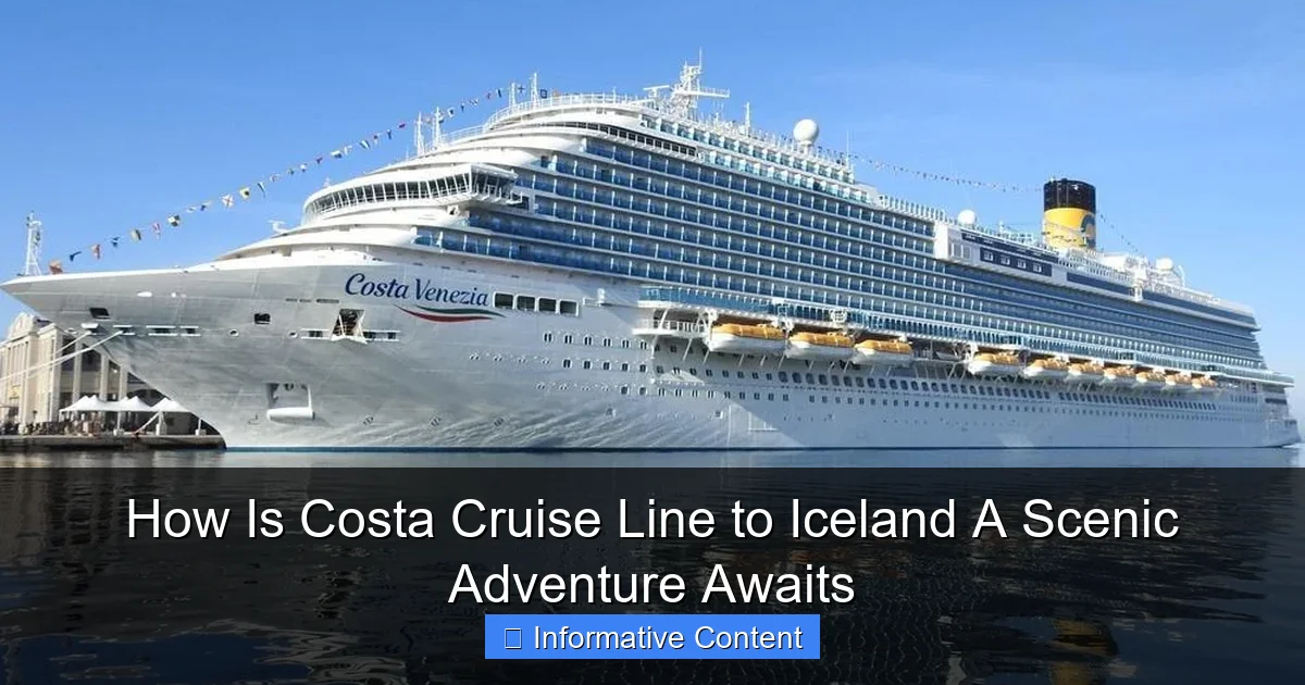 How Is Costa Cruise Line to Iceland A Scenic Adventure Awaits