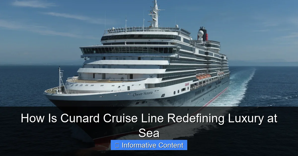 How Is Cunard Cruise Line Redefining Luxury at Sea