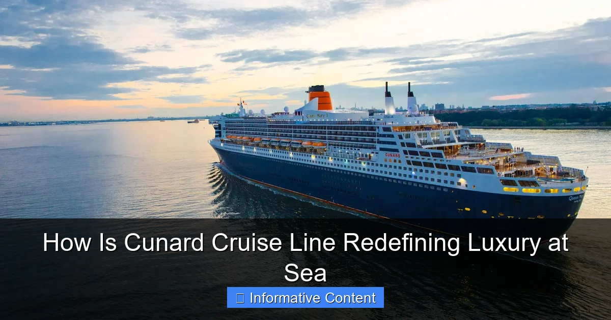 How Is Cunard Cruise Line Redefining Luxury at Sea