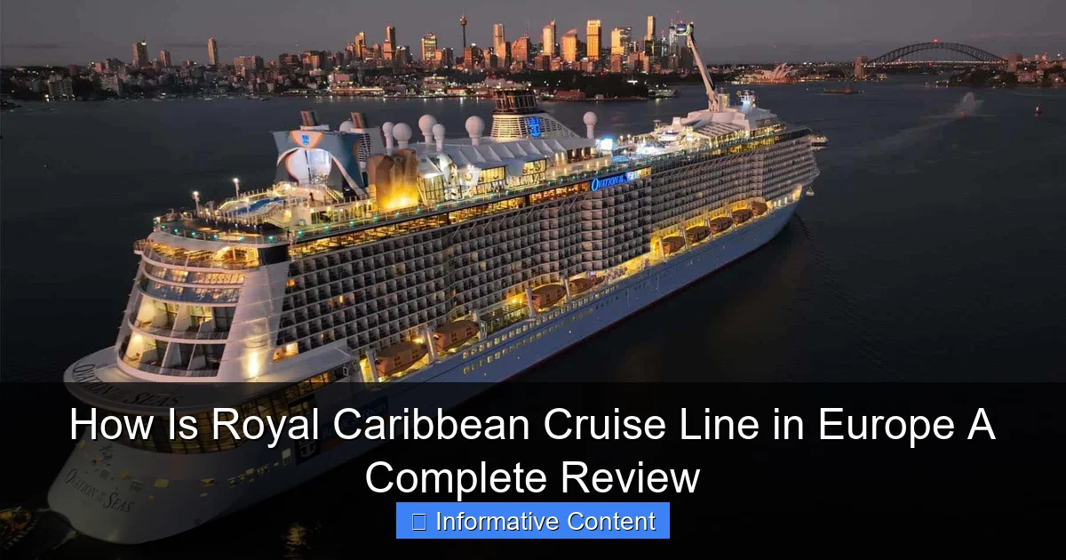 How Is Royal Caribbean Cruise Line in Europe A Complete Review