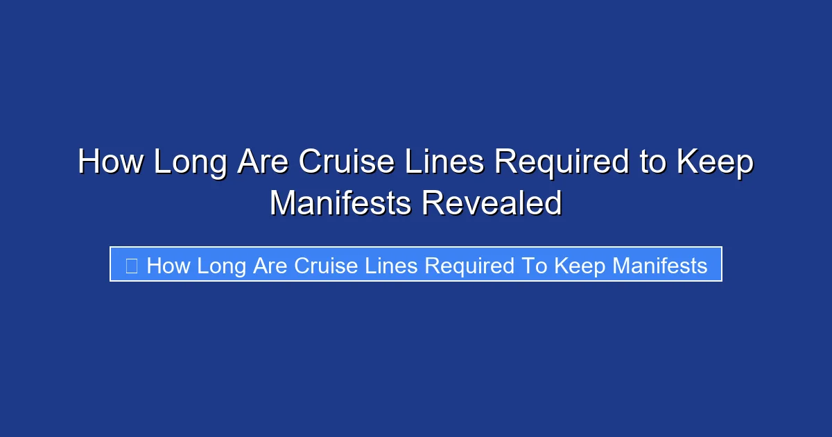 How Long Are Cruise Lines Required to Keep Manifests Revealed