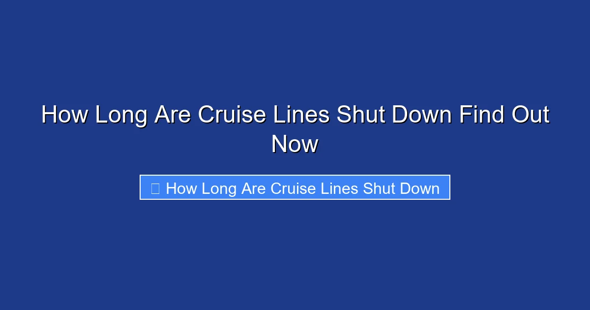 How Long Are Cruise Lines Shut Down Find Out Now