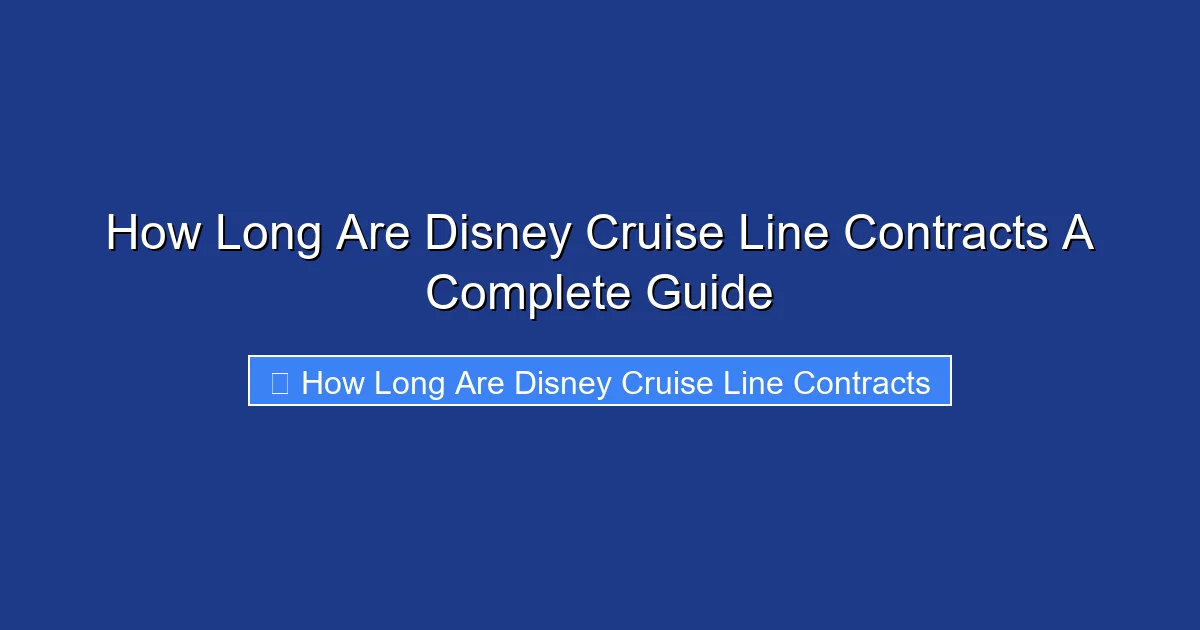 How Long Are Disney Cruise Line Contracts A Complete Guide