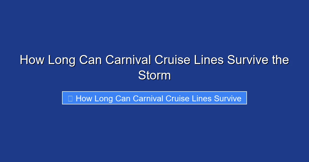How Long Can Carnival Cruise Lines Survive the Storm