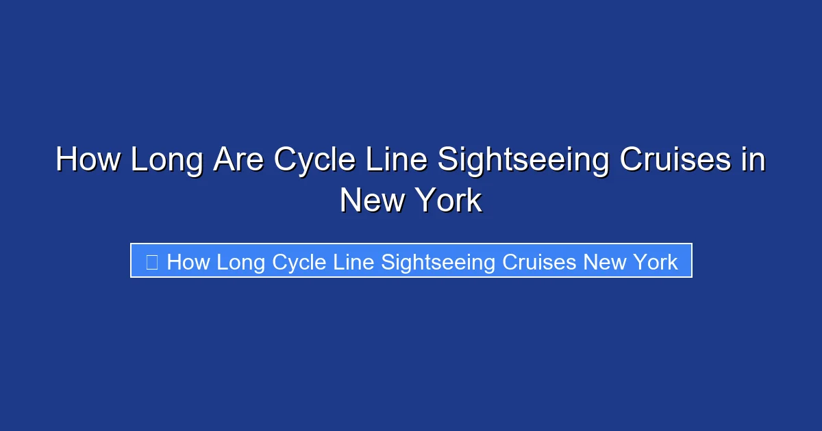 How Long Are Cycle Line Sightseeing Cruises in New York